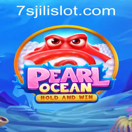 Discover the Exciting World of PearlOcean: The Ultimate 7s Jili Slot Experience